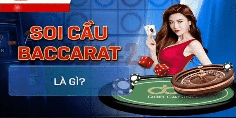 Nghệ Thuật Soi Cầu Baccarat Từ Cao Thủ Hàng Đầu Tại May88 1 Soi cầu Baccarat là gì?