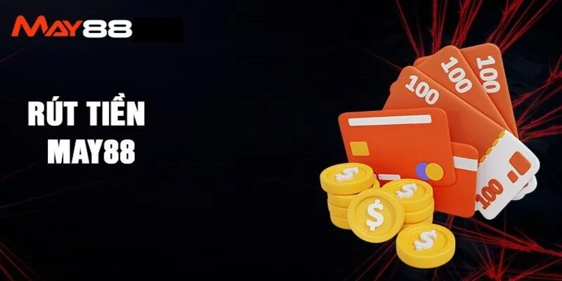 Rút Tiền May88 - Nhận Thưởng Cực Nhanh Tại Trang Chủ Nhà Cái 2 Chi tiết các bước rút tiền May88 cơ bản nhất để tân thủ thực hiện