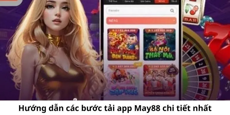 Tải App May88 - Trải Nghiệm Thế Giới Giải Trí Trên Di Động 3 Hướng dẫn chi tiết các bước tải app May88 cho các thiết bị